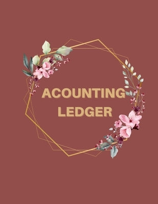 Accounting Ledger: Bookkeeping Ledger For Small Business by Publishing, Rosselly