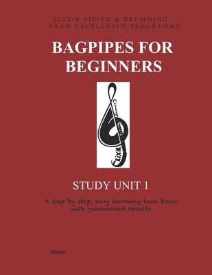 Bagpipes for Beginners: Study Unit 1 by Drumming, Elixir Piping and