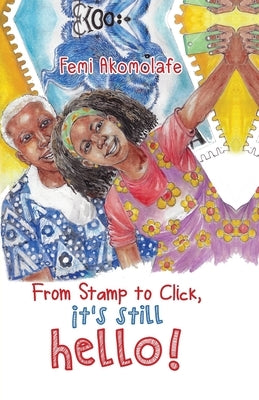 From stamp to click, it's still hello! by Akomolafe, Femi