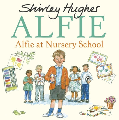 Alfie at Nursery School by Hughes, Shirley