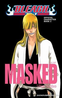 Bleach Masked: Official Character Book 2 by Kubo, Tite