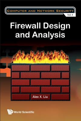 Firewall Design and Analysis by Liu, Alex X.