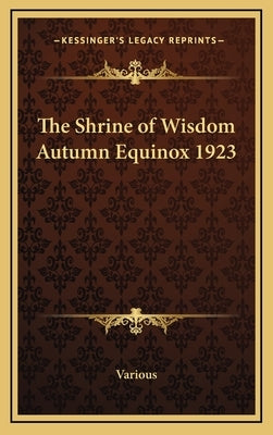 The Shrine of Wisdom Autumn Equinox 1923 by Various