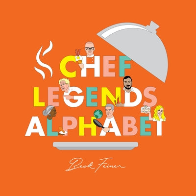 Chef Legends Alphabet by Feiner, Beck