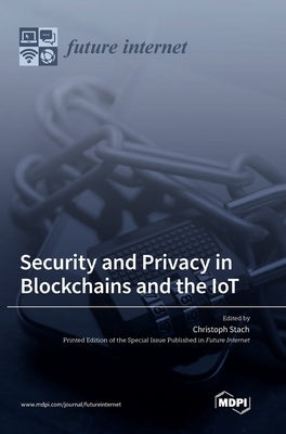 Security and Privacy in Blockchains and the IoT by Stach, Christoph