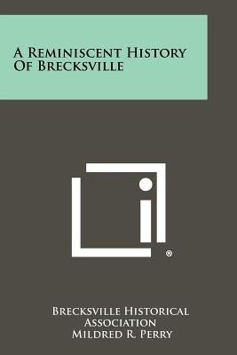 A Reminiscent History of Brecksville by Brecksville Historical Association