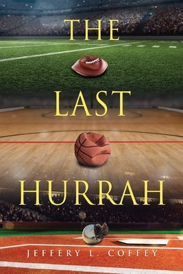 The Last Hurrah by Coffey, Jeffery L.