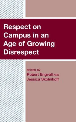 Respect on Campus in an Age of Growing Disrespect by Engvall, Robert