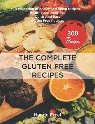 The Complete Gluten Free Recipes by Ercel, Hande