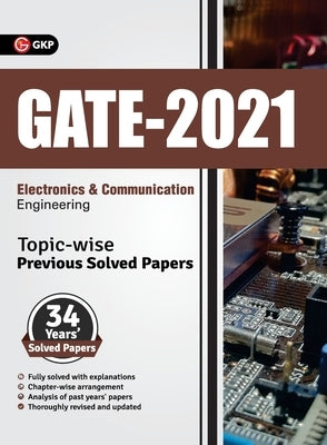 Gate 2021 Topic-Wise Previous Solved Papers - 34 Years' Solved Papers- Electronics and Communication Engineering by Gkp