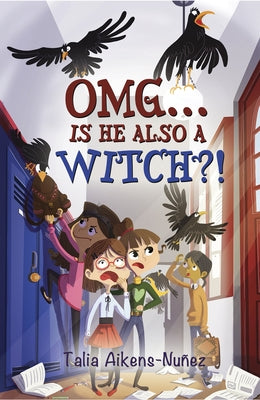 Omg... Is He Also a Witch?!: Volume 3 by Aikens-Nuñez, Talia