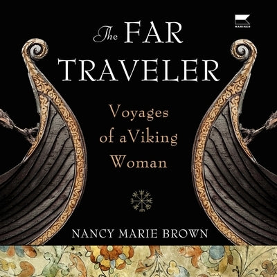 The Far Traveler: Voyages of a Viking Woman by Brown, Nancy Marie