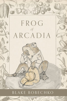 Frog of Arcadia by Bobechko, Blake