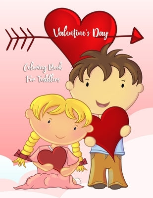 Valentine's Day Coloring Book for Toddlers: Fun Coloring Pages for Boys and Girls by Creations, Loveable