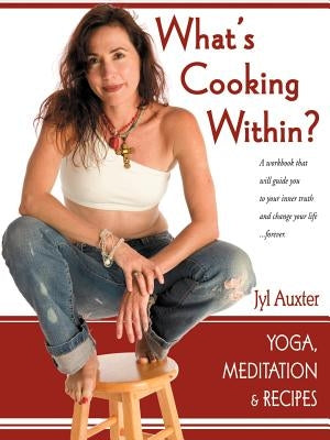 What's Cooking Within? A Spiritual Cookbook by Auxter, Jyl