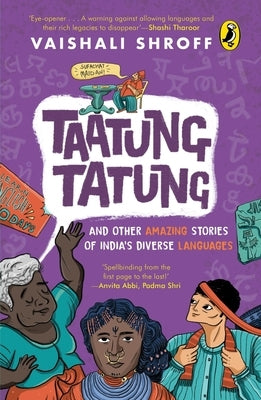 Taatung Tatung and Other Amazing Stories of India's Diverse Languages by Shroff, Vaishali