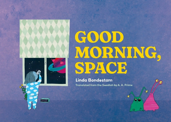 Good Morning, Space by Bondestam, Linda