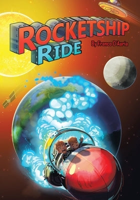 Rocketship Ride by D'Auria, Franco