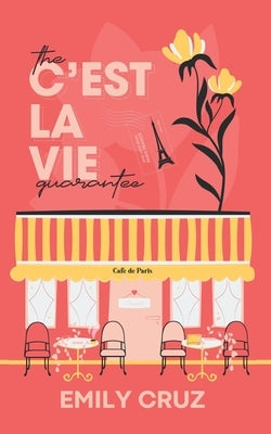 The C'est La Vie Guarantee by Cruz, Emily