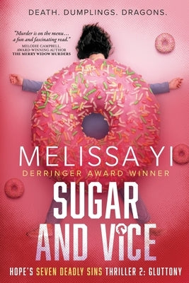 Sugar and Vice: Death. Dumplings. Dragons. Hope's Seven Deadly Sins Thriller 2: Gluttony: Death. Dumplings. Dragons. by Yi, Melissa