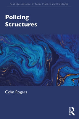 Policing Structures by Rogers, Colin