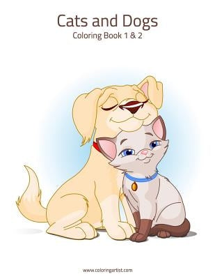 Cats and Dogs Coloring Book 1 & 2 by Snels, Nick