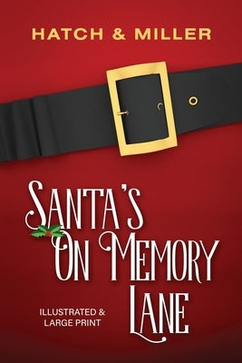 Santa's on Memory Lane: Illustrated and Large Print by Hatch, Kristin G.