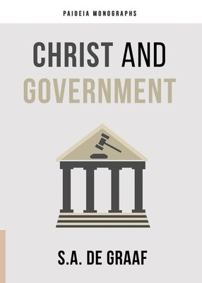 Christ and Government by de Graaf, S. a.