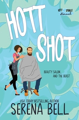 Hott Shot: A Steamy Rush Creek Romantic Comedy by Bell, Serena