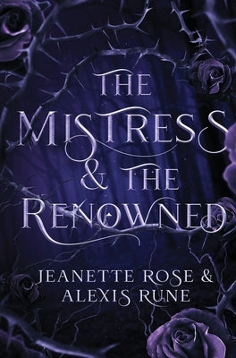 The Mistress & The Renowned: A Hades & Persephone Retelling by Rune, Alexis