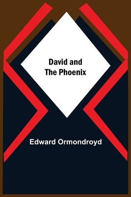 David And The Phoenix by Ormondroyd, Edward