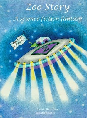 Zoo Story: A science fiction fantasy by Tobias, Harris