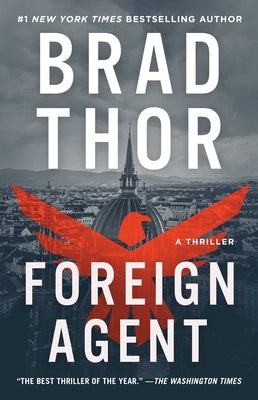 Foreign Agent: A Thriller by Thor, Brad