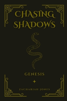 Chasing Shadows: Genesis by Jones, Zachariah