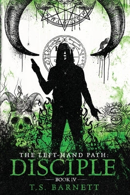 The Left-Hand Path: Disciple by Barnett, T. S.