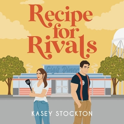 Recipe for Rivals by Stockton, Kasey