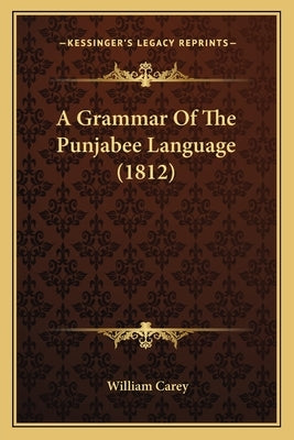 A Grammar Of The Punjabee Language (1812) by Carey, William