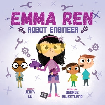 Emma Ren Robot Engineer: Fun and Educational STEM (science, technology, engineering, and math) Book for Kids by Lu, Jenny Z.