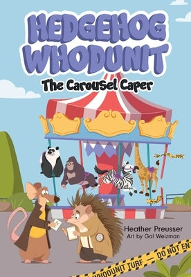 Hedgehog Whodunit: The Carousel Caper: Volume 2 by Preusser, Heather