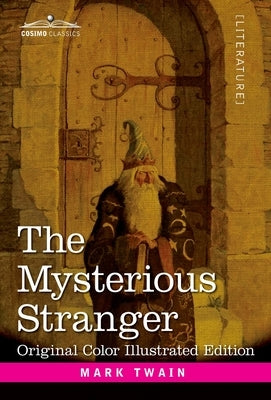 The Mysterious Stranger: A Romance by Twain, Mark