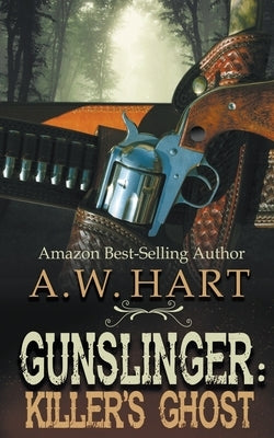 Gunslinger: Killer's Ghost by Hart, A. W.