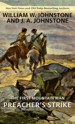 The First Mountain Man: Preacher's Strike by Johnstone, William W.