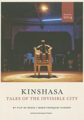 Kinshasa: Tales of the Invisible City by de de Boeck, Filip