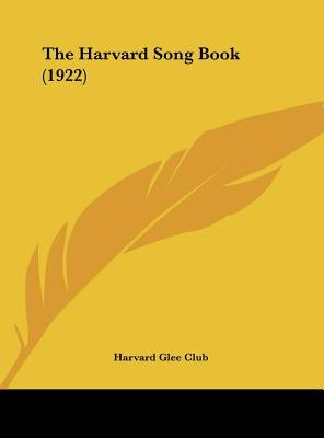 The Harvard Song Book (1922) by Harvard Glee Club