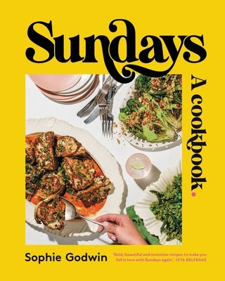 Sundays: A Cookbook by Godwin, Sophie