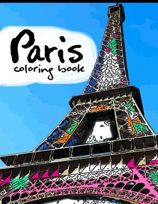 Paris coloring book: Adult Coloring books Stress relieving patterns by Geo Publisher