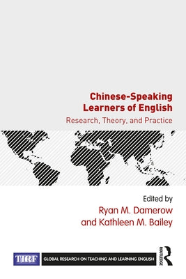 Chinese-Speaking Learners of English: Research, Theory, and Practice by Damerow, Ryan M.