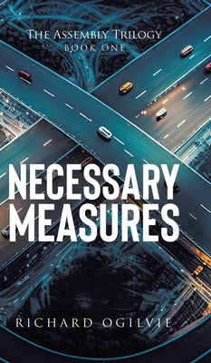 Necessary Measures by Ogilvie, Richard