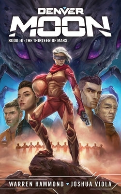 Denver Moon: The Thirteen of Mars by Viola, Joshua