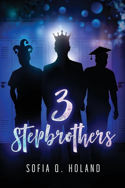 3 Stepbrothers by Holand, Sofia Q.